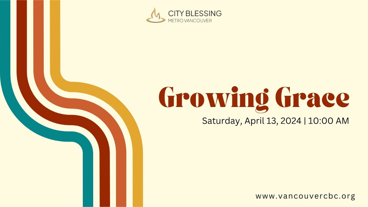 Growing Grace (April 13, 2024)