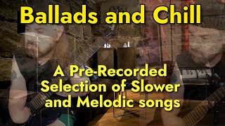 Ballads and Chill. Slow and Melodic Playthrough