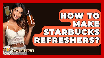 How To Make Starbucks Refreshers? - Beverage Buff