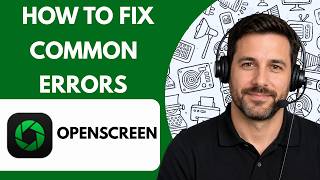 How to Fix Common OpenScreen Errors Full Guide 2027