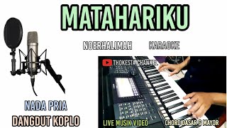 MATAHARIKU NOERHALIMAH KARAOKE DANGDUT KOPLO NADA PRIA