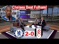Chelsea Defeats Fulham 2-0 with Penalty and Disallowed Goal | Premier League Match Review ⚽