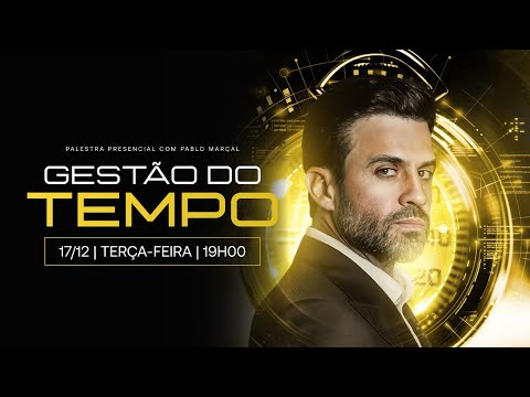 Gestão do tempo AO VIVO com Pablo Marçal | Terça-feira, 17/12, às 19h.