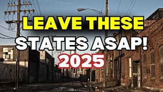 10 States That Will COLLAPSE in 2025 - You Need to Leave ASAP!