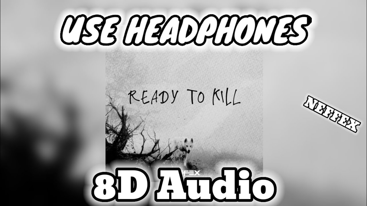 NEFFEX: Ready To Kill (8D Audio) || MTM