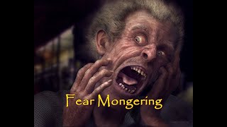 Fear Mongering