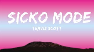 [1HOUR] Travis Scott - SICKO MODE (Lyrics) ft. Drake | Top Best Songs