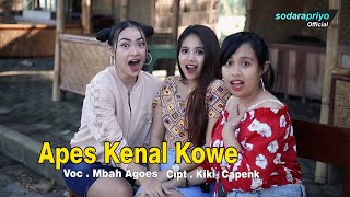 APES KENAL KOWE MBAH AGOES (SodaraPriyo Official Video)
