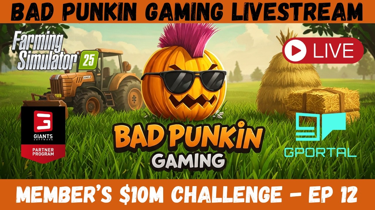🔴 Live #farmingsimulator25 🔴Bad Punkin Member's $10,000,000 Challenge | Ep #12