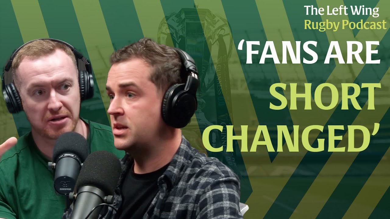 The problem with Thursday night 6 Nations, Leinster's URC concern & end of Sevens | The Left Wing