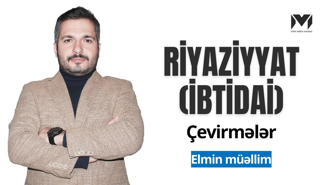 Elmin müəllim | Riyaziyyat | Çevirmələr #mhm #miq #riyaziyyat #sertifikasiya