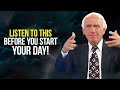 Jim rohn  listen to this before you start your day  powerful motivational speech