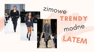 zimowe trendy modne latem