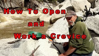 How to open and work a crevice