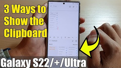 Galaxy S22/S22+/Ultra: Three Ways to Show The Clipboard to Paste Text & Images Into Other Apps