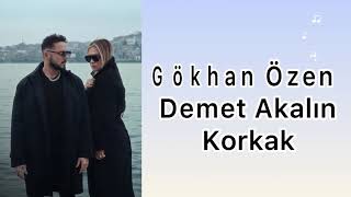 Demet Akalın Gökhan Özen Korkak 