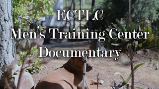 Men's Training Center Documentary - 1st phase of the ECTLC program