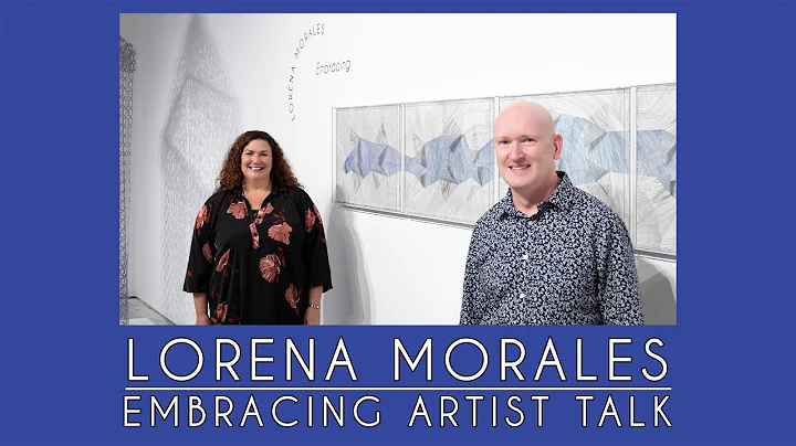 Lorena Morales: Embracing ~ Exhibit Walk & Artist ...