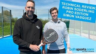 Technical Review of the Robin Soderling Pro Edition padel racket Simon Vasquez by pdhsports.com
