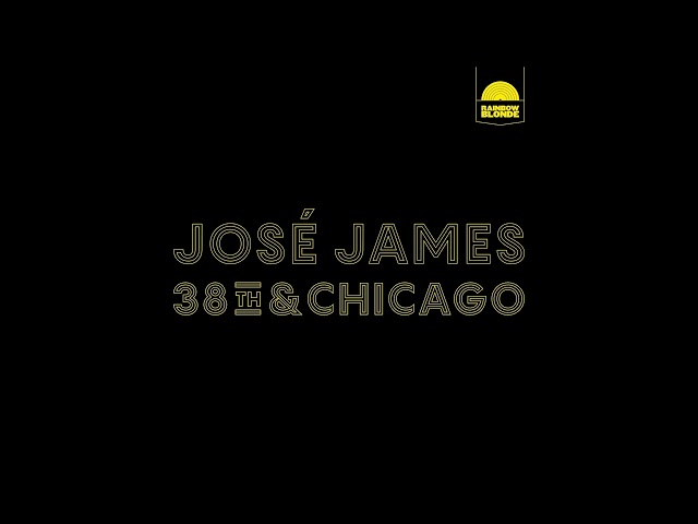 JOSÉ JAMES - 38TH AND CHICAGO