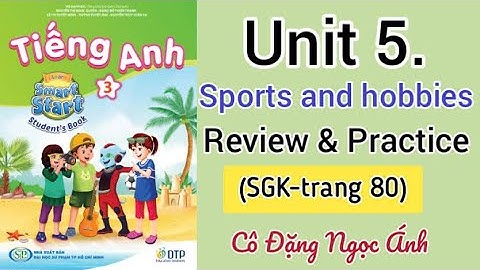 Tiếng Anh lớp 3 i-learn smart start | Unit 5. | Review and practice | Trang  80 | Cô Ánh