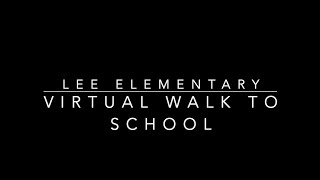 Lee Elementary Virtual Walk to School