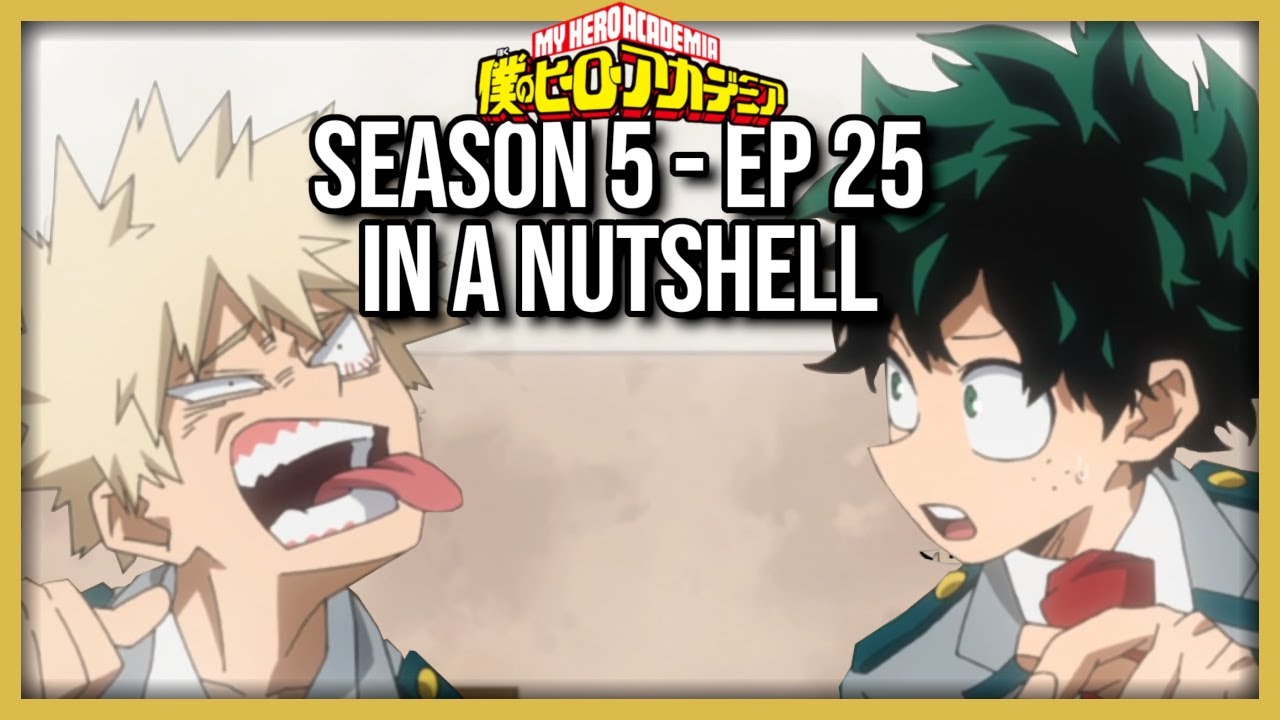 MHA Season 5 Episode 25 In a Nutshell | Deku + Bakugo = BFFs - YouTube