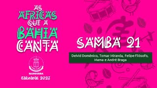 SAMBA 21 - Deivid Domênico, Tomaz Miranda, Felipe Filósofo, Mama e André Braga