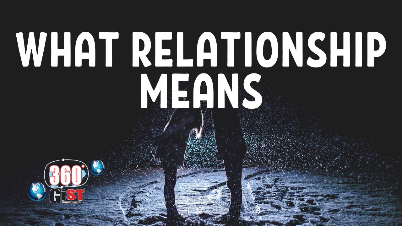 Relationship Talk (What Relationship Means)