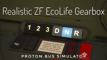 [PROTON BUS] A realistically simulated automatic gearbox (ZF EcoLife / Mercedes-Benz Citaro Euro VI)