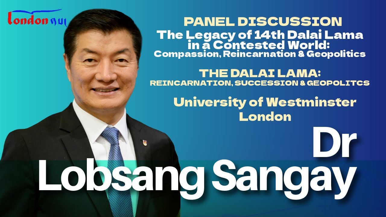 Dr Lobsang Sangay: Reincarnation, Succession & Geopolitics | ཡང་སྲིད། སྐུ་ཕྲེང་། ས་ཁམས་སྲིད་བྱུས།