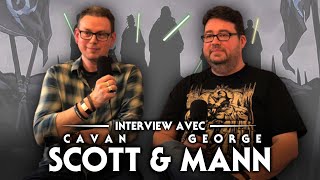 INTERVIEW AVEC CAVAN SCOTT & GEORGE MANN - La Tribune de Coruscant