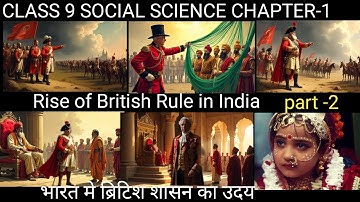 Rise of British Rule in India /भारत में ब्रिटिश शासन का उदय/Class 9 Social Science chapter 1/part -2
