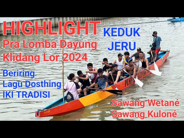 Lagu Lomba Dayung Keduk Jeru Highlight Pra Lomban Batang 2024 class=