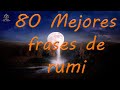 Las 80 Mejores Frases Del Místico Sufí Rumi