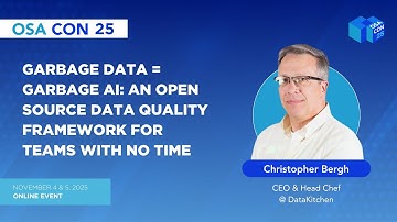 Garbage Data=Garbage AI: An Open Source Data Quality Framework for Teams With No Time - OSA Con 2025