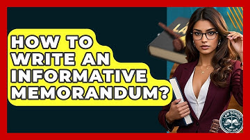 How To Write An Informative Memorandum? - Law School Prep Hub