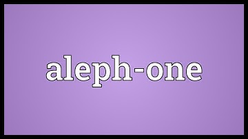 Aleph-one Meaning