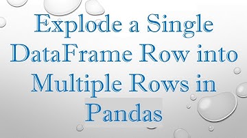 Explode a Single DataFrame Row into Multiple Rows in Pandas