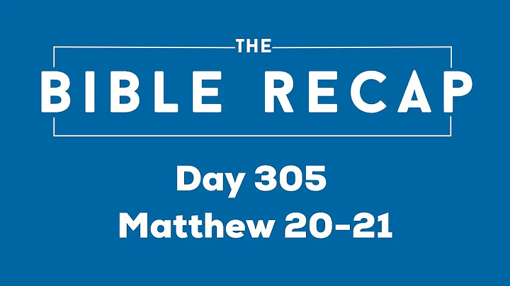 Day 305 (Matthew 20-21)