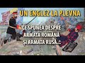 1877 - Un englez la Plevna. Ce spunea despre Armata Română și Armata Rusă...