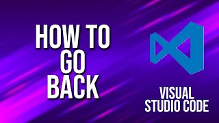 Celebrity How To Go Back Visual Studio Code Tutorial Wealth