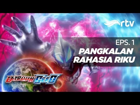 Ultraman Geed RTV Pangkalan Rahasia Riku Episode 1 FULL 