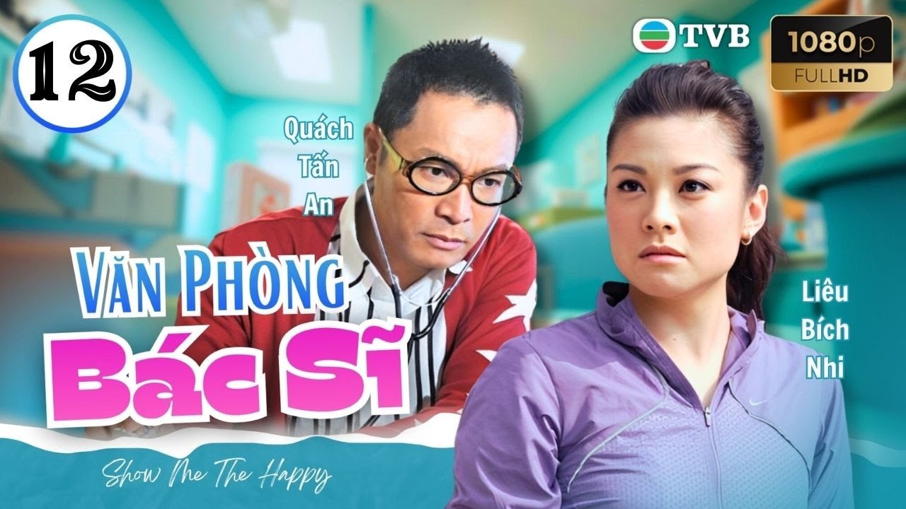 Phim TVB Văn Phòng Bác Sĩ 12 | Tần Bái | Mễ Tuyết | Quách Tấn An| Liêu Bích Nhi | Hứa Thiệu Hùng