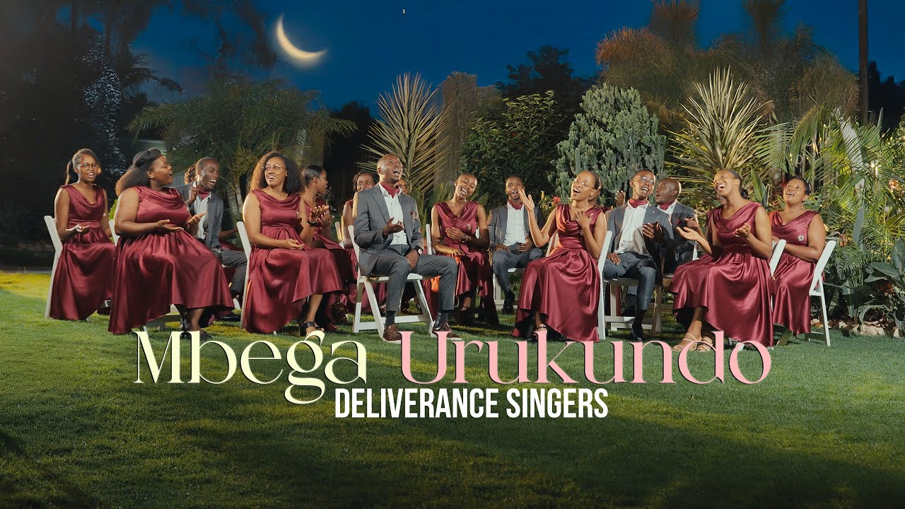 MBEGA URUKUNDO_Deliverance Singers (2025)