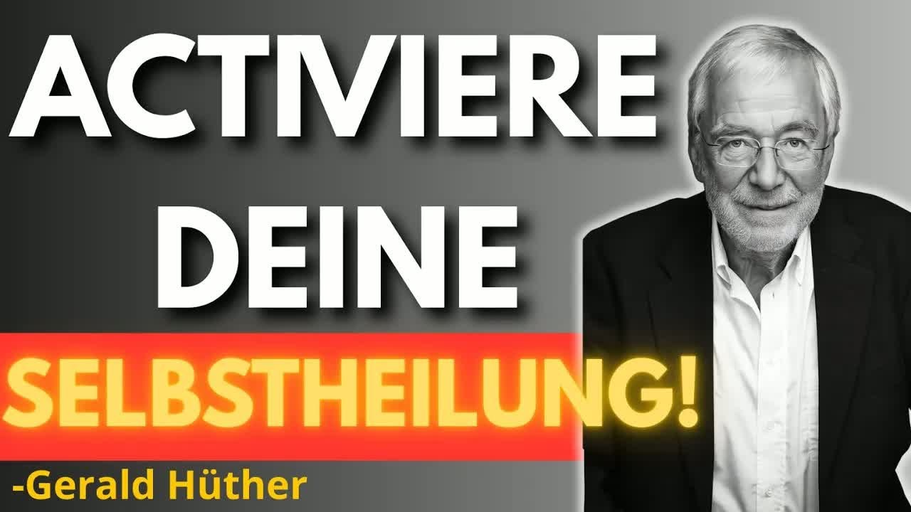 Die wahre KRAFT der SELBSTHEILUNG ｜ Gerald Hüther