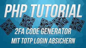 PHP Tutorial: 2-Faktor-Authentifizierung via TOTP (Für Google Authenticator) Login absichern