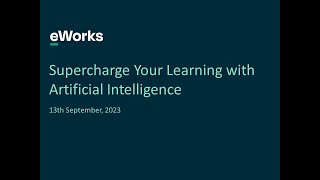 eWorks Webinar Series: Supercharge Your Learning With Artificial Intelligence