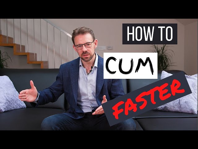 How to CUM FASTER!!!!!