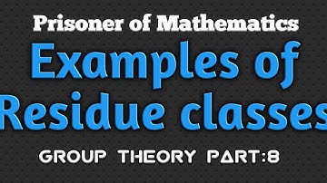 Examples of Residue classes and prime Residue classes as Group | Prisoner of Mathematics |